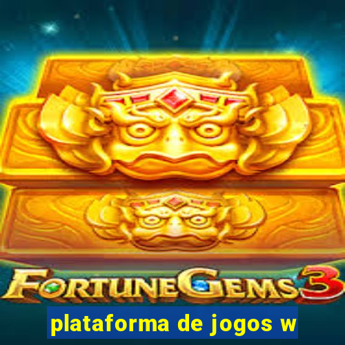 plataforma de jogos w